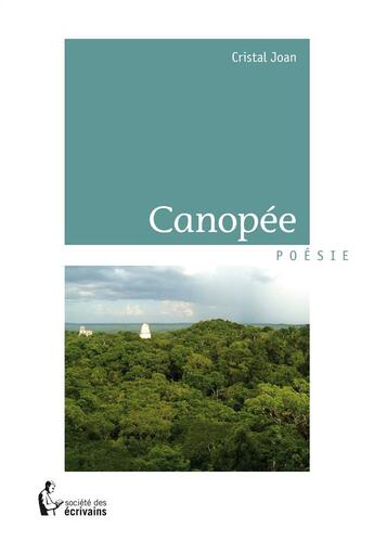 Couverture du livre « Canopée » de Cristal Joan aux éditions Societe Des Ecrivains