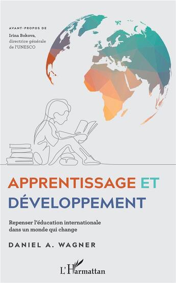 Couverture du livre « Apprentissage et développement ; repenser l'éducation internationale dans un monde qui change » de Daniel A. Wagner aux éditions L'harmattan