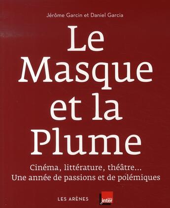 Couverture du livre « Le masque et la plume » de Jerome Garcin aux éditions Arenes