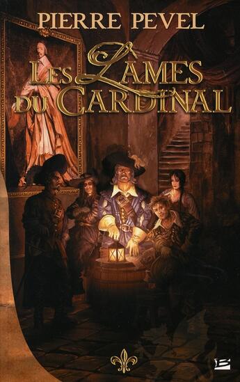 Couverture du livre « Les Lames du Cardinal Tome 1 » de Pierre Pevel aux éditions Bragelonne