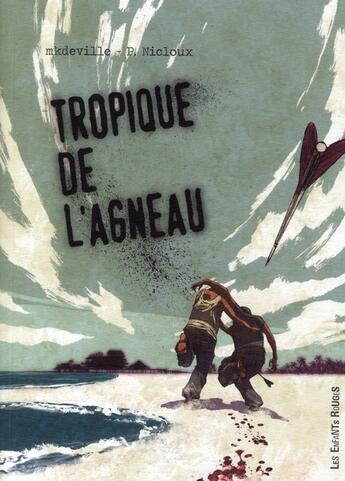 Couverture du livre « Tropique de l'agneau » de Mkdeville et Philippe Nicloux aux éditions Les Enfants Rouges