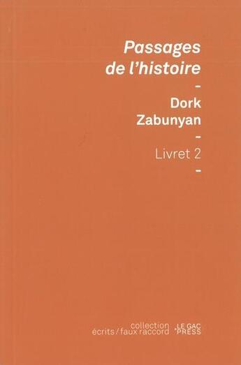 Couverture du livre « Passages de l'histoire » de Dork Zabunyan aux éditions Le Gac Press