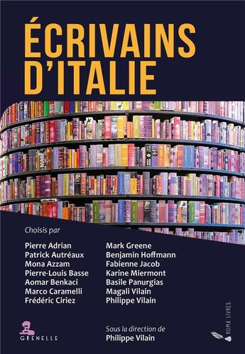 Couverture du livre « Écrivains d'Italie » de Philippe Vilain et Patrick Autreaux et Pierre Adrian et Mona Azzam et Pierre-Louis Basse et Aomar Benkaci aux éditions Gremese