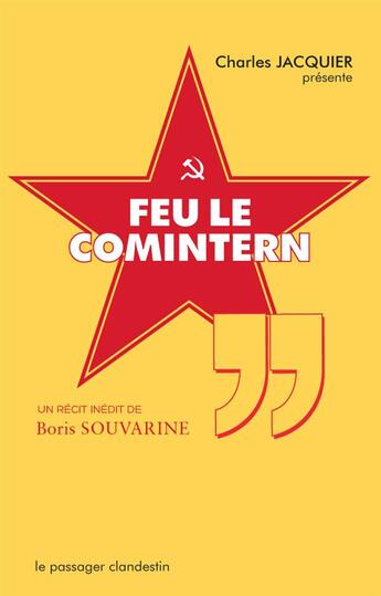 Couverture du livre « Feu le Comintern » de Boris Souvarine aux éditions Le Passager Clandestin