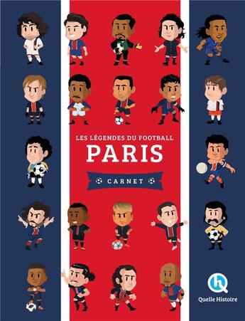 Couverture du livre « Les légendes du football ; Paris » de  aux éditions Quelle Histoire