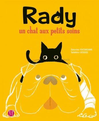 Couverture du livre « Rady, un chat aux petits soins » de Fuchigami Satorino et Uesugi Tadahiro aux éditions Nobi Nobi