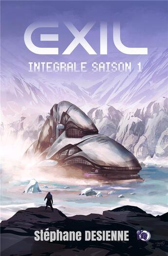 Couverture du livre « Exil intégrale saison 1 » de Stephane Desienne aux éditions Editions Du 38