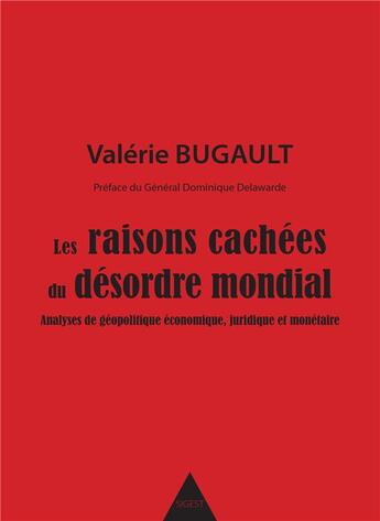 Couverture du livre « Les raisons cachées du désordre mondial - Tome I » de Bugault Valerie aux éditions Sigest