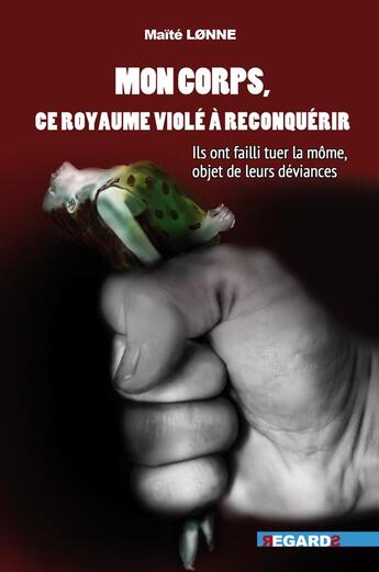 Couverture du livre « J'ai survécu : A la drogue, à la pédophilie et à la traite sexuelles » de Maite Lonne aux éditions Regards