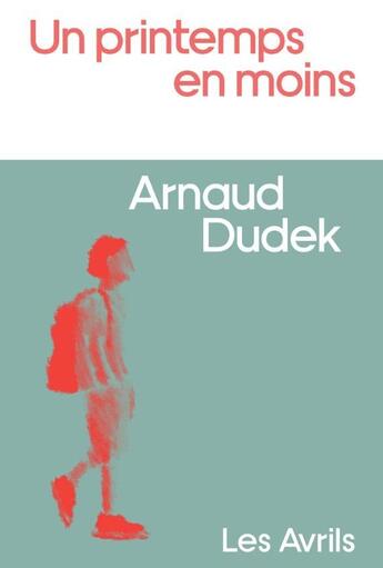 Couverture du livre « Un printemps en moins » de Arnaud Dudek aux éditions Les Avrils