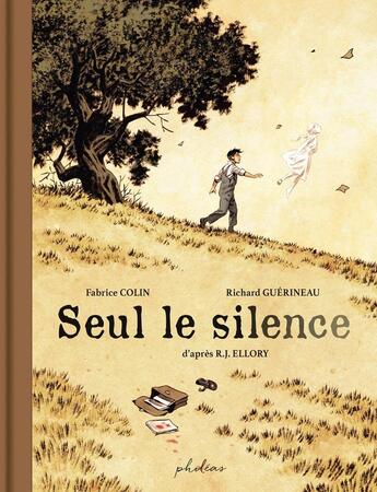 Couverture du livre « Seul le silence » de Fabrice Colin et Richard Guerineau aux éditions Phileas