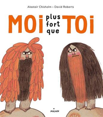 Couverture du livre « Moi plus fort que toi » de David Roberts et Alastair Chisholm aux éditions Milan