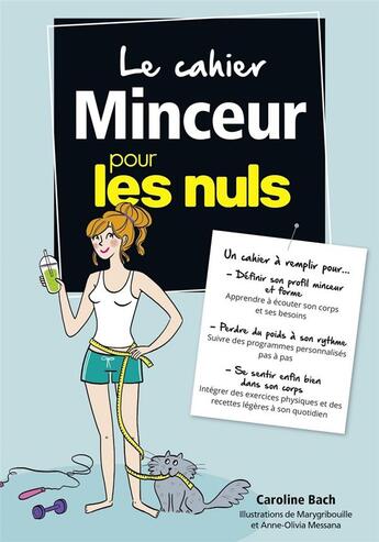 Couverture du livre « Mon cahier minceur pour les nuls » de Caroline Bach et Anne-Olivia Messana et Marygribouille aux éditions First