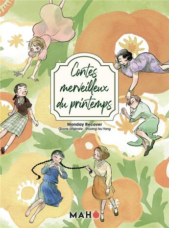 Couverture du livre « Contes merveilleux du printemps » de Monday Recover aux éditions Editions Maho