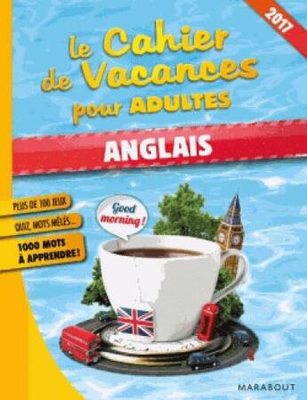 Couverture du livre « Cahier de vacances anglais (édition 2017) » de Fabrice Bouvier et Christophe Leguay aux éditions Marabout