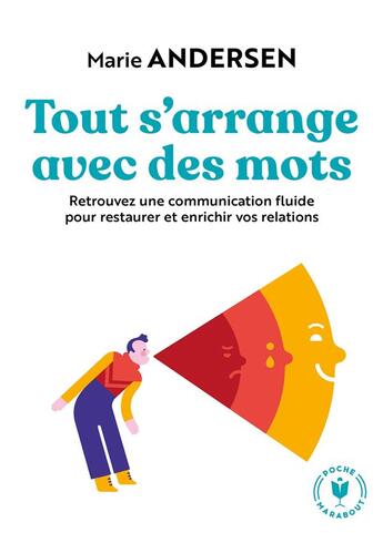 Couverture du livre « Tout s'arrange avec des mots ; retrouvez une communication fluide pour restaurer et enrichir vos relations » de Marie Andersen aux éditions Marabout