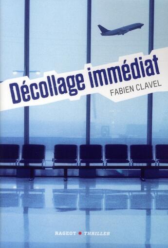 Couverture du livre « Décollage immédiat » de Fabien Clavel aux éditions Rageot