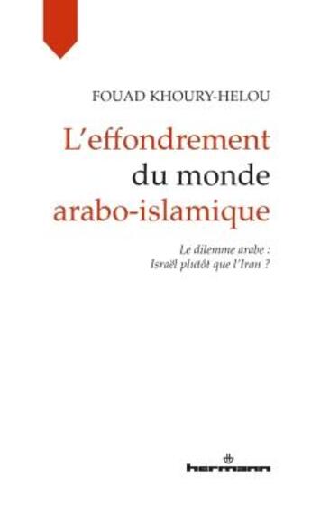 Couverture du livre « L'effondrement du monde arabo-islamique » de Khoury-Helou Fouad aux éditions Hermann