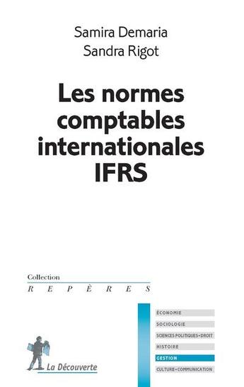 Couverture du livre « Les normes comptables internationales IFRS » de Sandra Rigot et Samira Demaria aux éditions La Decouverte