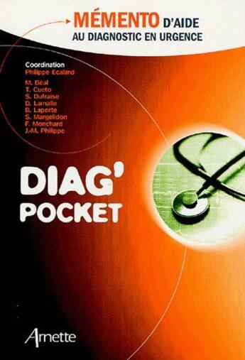 Couverture du livre « Diag' pocket ; mémento d'aide au diagnostic en urgence » de Philippe Ecalard aux éditions Arnette