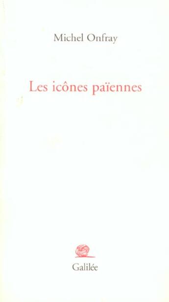 Couverture du livre « Les icônes païennes » de Michel Onfray aux éditions Galilee