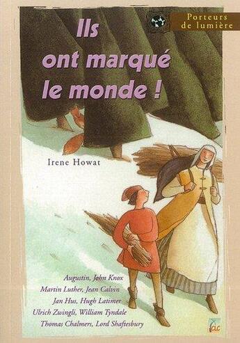 Couverture du livre « Ils ont marqué le monde » de Irene Howat aux éditions Clc Editions