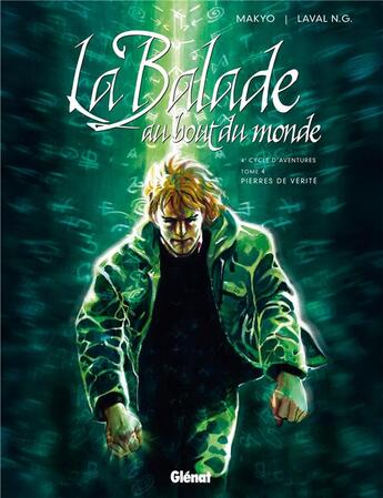 Couverture du livre « Balade au bout du monde - cycle 4 Tome 4 : pierres de verité » de Makyo et Laval aux éditions Glenat