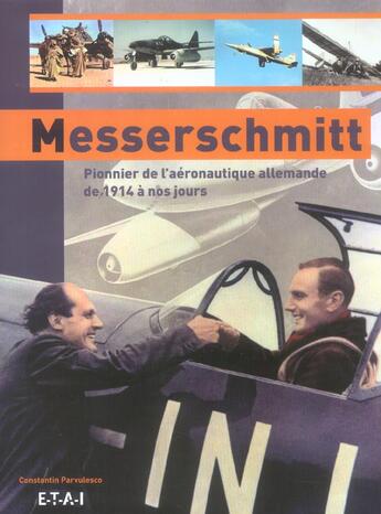 Couverture du livre « Messerschmitt pionnier de l'aeronautique allemande » de Constantin Parvulesco aux éditions Etai