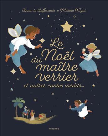 Couverture du livre « Le Noël du maître Verrier et autres contes inédits » de Anna De Laforcade et Marthe Poizat aux éditions Mame