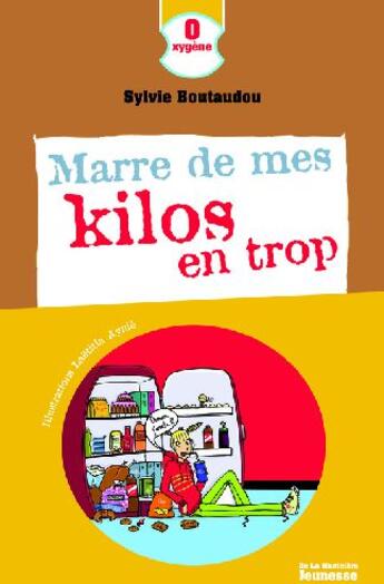 Couverture du livre « Marre de mes kilos en trop » de Boutaudou/Aynie aux éditions La Martiniere Jeunesse