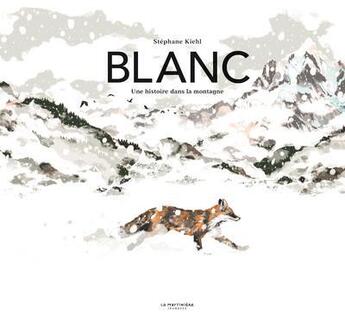 Couverture du livre « Blanc : une histoire dans la montagne » de Stephane Kiehl aux éditions La Martiniere Jeunesse