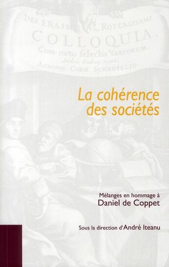 Couverture du livre « La cohérence des sociétés ; mélanges en hommage à Daniel de Coppet » de André Iteanu aux éditions Maison Des Sciences De L'homme
