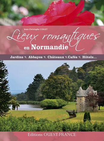 Couverture du livre « Lieux romantiques en Normandie » de Jean-Christophe Collet aux éditions Ouest France