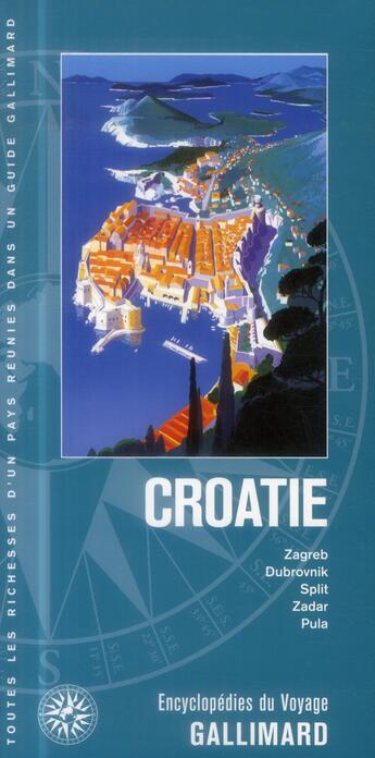 Couverture du livre « Croatie ; Zagreb, Dubrovnik, Split, Zadar, Pula » de  aux éditions Gallimard-loisirs