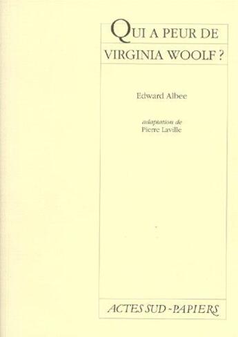 Couverture du livre « Qui a peur de virginia woolf ?_(fermeture et bascule vers le 9782330005511) » de Albee Edward aux éditions Actes Sud