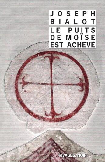 Couverture du livre « Le puits de Moïse est achevé » de Joseph Bialot aux éditions Rivages