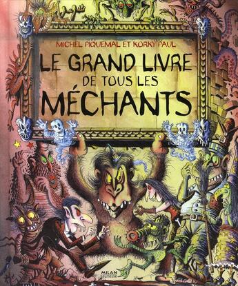 Couverture du livre « Le grand livre de tous les méchants » de Korky Paul aux éditions Milan