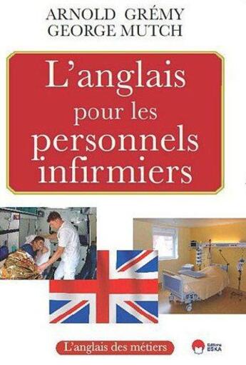 Couverture du livre « L'anglais pour le personnels infirmiers » de Arnold Gremy et Georges Mutch aux éditions Eska