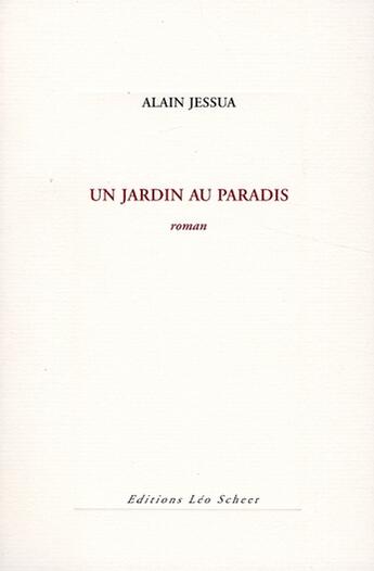 Couverture du livre « Un jardin au paradis » de Alain Jessua aux éditions Leo Scheer