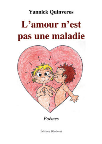 Couverture du livre « L'amour n'est pas une maladie » de Yannick Quinveros aux éditions Benevent