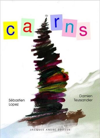 Couverture du livre « Cairns » de Sébastien Lopez et Damien Teyssandier aux éditions Jacques Andre