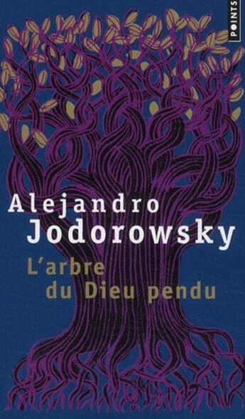 Couverture du livre « L'arbre du Dieu pendu » de Alexandro Jodorowsky aux éditions Points