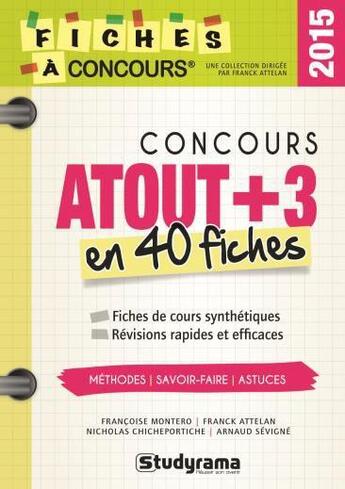 Couverture du livre « Concours atout + 3 en 40 fiches » de Francoise Montero et Nicolas Chicheportiche aux éditions Studyrama