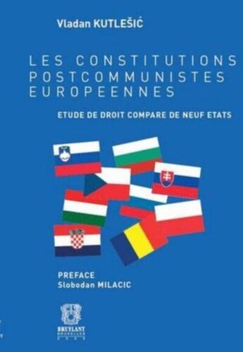 Couverture du livre « Les constitutions postcommunistes européennes » de Kutlesic Vlandan aux éditions Bruylant