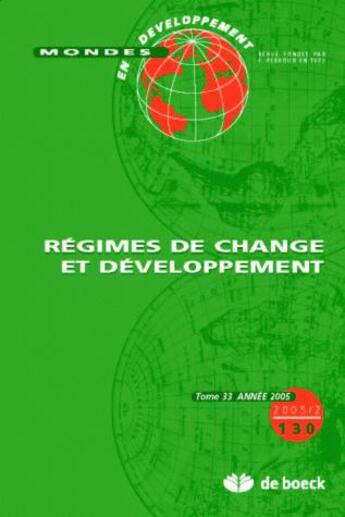 Couverture du livre « Mondes en développement N.130 ; régimes de change et développement » de Mondes En Developpement aux éditions De Boeck Superieur