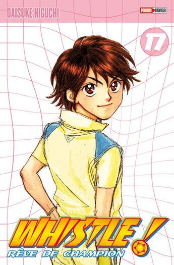 Couverture du livre « Whistle ! Tome 17 » de Daisuke Higushi aux éditions Panini