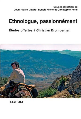 Couverture du livre « Éthnologue, passionnément ; études offertes à Christian Bromberger » de  aux éditions Karthala