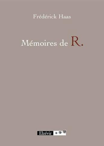 Couverture du livre « Mémoires de R. » de Frederick Haas aux éditions Elzevir