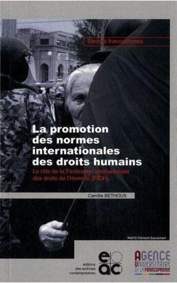 Couverture du livre « La promotion des normes internationales des droits humains » de Camille Bethoux aux éditions Archives Contemporaines