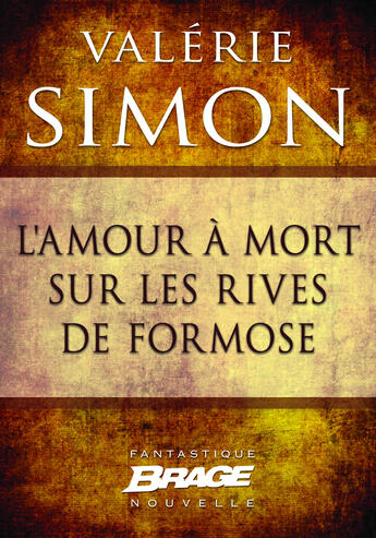 Couverture du livre « L'amour à mort sur les rives de Formose » de Valerie Simon aux éditions Brage